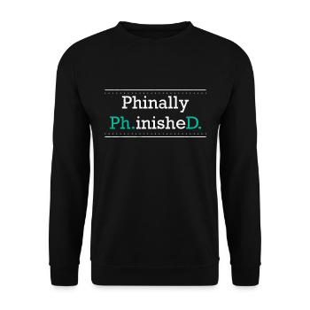 Phinally Phinished a finalement terminé son doctorat - Sweat-shirt Unisexe - noir - Devant - Alina (178cm) & Michal (187cm)
