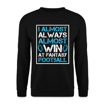 I almost always almost win at Fantasy Football - Unisex Sweatshirt - black - Front - Alina (178cm) & Michal (187cm)