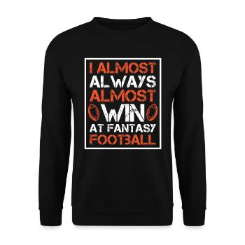 I almost always almost win at Fantasy Football - Unisex Sweatshirt - black - Front - Alina (178cm) & Michal (187cm)