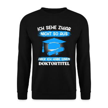Doktor Ich seh zwar nicht so aus Doktortitel - Unisex Pullover - Schwarz - Vorne - Alina (178cm) & Michal (187cm)