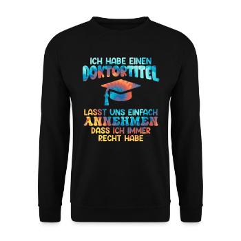 Doctor degree I always have right doctorate degree - Unisex Sweatshirt - black - Front - Alina (178cm) & Michal (187cm)
