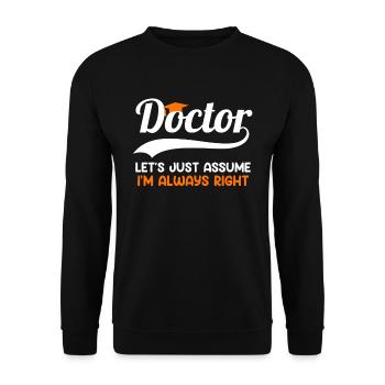 Doctor degree I always have right doctorate degree - Unisex Sweatshirt - black - Front - Alina (178cm) & Michal (187cm)