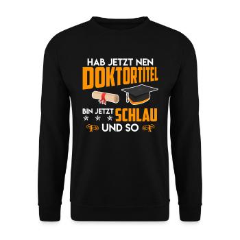 Docteur, je suis intelligent maintenant Ph.D Titre de doctorat - Sweat-shirt Unisexe - noir - Devant - Alina (178cm) & Michal (187cm)