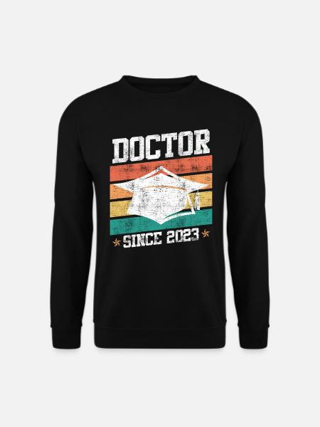 Doctor since 2023 Degree Ph.D Doctorate - Unisex Sweatshirt - black