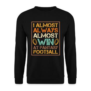 I almost always almost win at Fantasy Football - Unisex Sweatshirt - black - Front - Alina (178cm) & Michal (187cm)