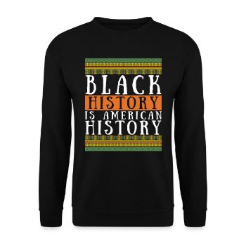 Black History is American History USA Afro Africa - Unisex Sweatshirt - black - Front - Alina (178cm) & Michal (187cm)