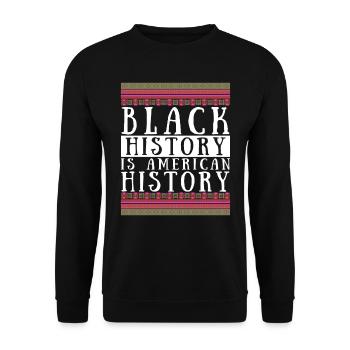Black History is American History USA Afro Afrika - Unisex Pullover - Schwarz - Vorne - Alina (178cm) & Michal (187cm)