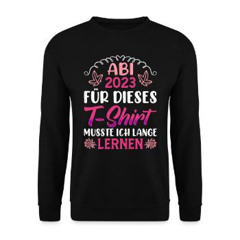 Abi 2023 musste lange lernen Abiturientin - Unisex Pullover - Schwarz - Vorne - Alina (178cm) & Michal (187cm)
