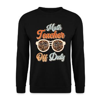 Teacher off duty Math teacher Math teacher - Unisex Sweatshirt - black - Front - Alina (178cm) & Michal (187cm)