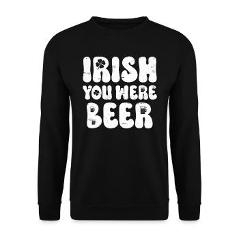 Irish you were Beer St Patrick’s Day - Unisex Pullover - Schwarz - Vorne - Alina (178cm) & Michal (187cm)