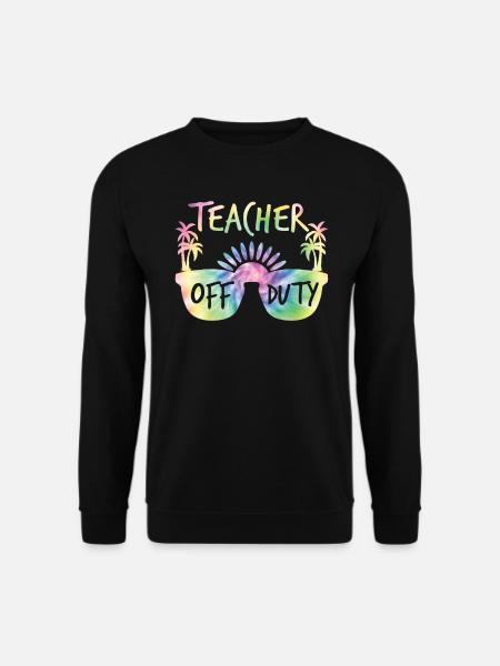Teacher off duty Lehrerin Schule Ferien Lehrer - Unisex Pullover - Schwarz