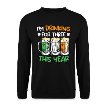 Trinke für drei dieses Jahr St. Patrick's Day - Unisex Pullover - Schwarz - Vorne - Alina (178cm) & Michal (187cm)