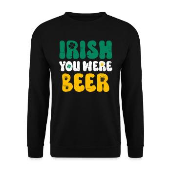 Irish you were Beer St Patrick’s Day - Unisex Pullover - Schwarz - Vorne - Alina (178cm) & Michal (187cm)