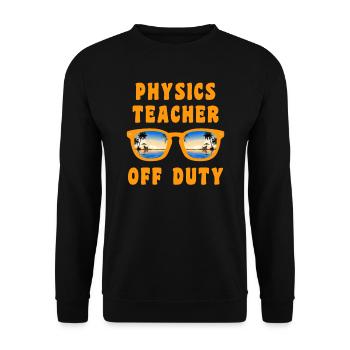 Ferien Physiklehrer außer Dienst Physik Lehrer - Unisex Pullover - Schwarz - Vorne - Alina (178cm) & Michal (187cm)