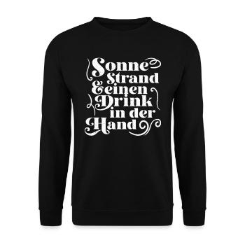 Sonne Strand einen Drink in der Hand Urlaub Party - Unisex Pullover - Schwarz - Vorne - Alina (178cm) & Michal (187cm)