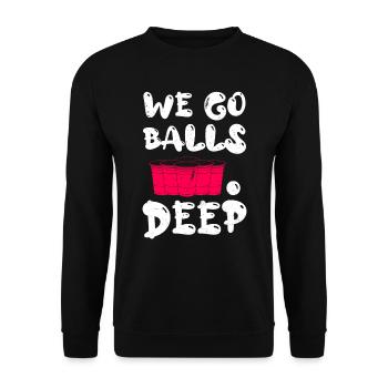 Beer Pong we go balls deep Bälle Bier Pong - Unisex Pullover - Schwarz - Vorne - Alina (178cm) & Michal (187cm)