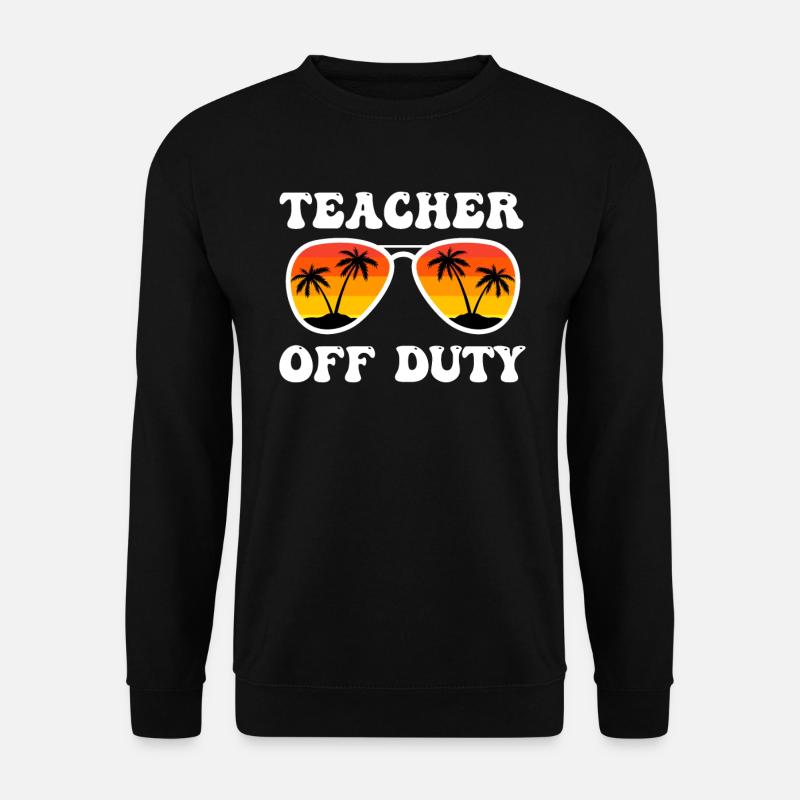 Teacher off duty Lehrerin außer Dienst Lehrer - Unisex Pullover - Schwarz
