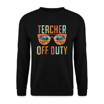 Teacher off duty Teacher School Holiday Teacher - Unisex Sweatshirt - black - Front - Alina (178cm) & Michal (187cm)