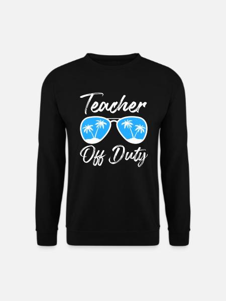 Teacher off duty Lehrerin außer Dienst Lehrer - Unisex Pullover - Schwarz