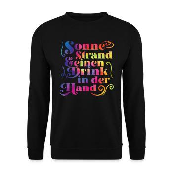 Sonne Strand einen Drink in der Hand Urlaub Party - Unisex Pullover - Schwarz - Vorne - Alina (178cm) & Michal (187cm)