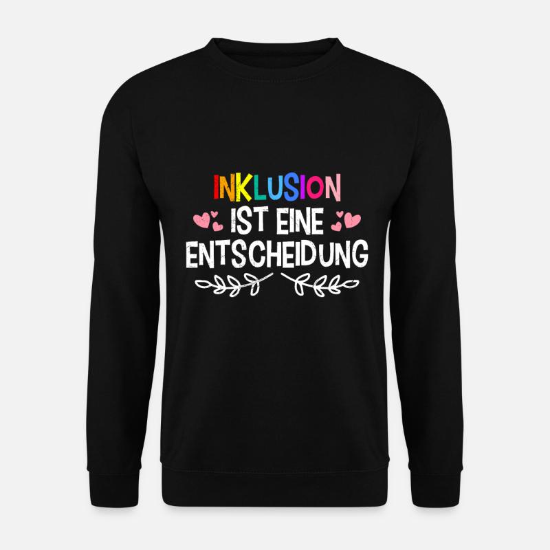 Inklusion ist eine Entscheidung Solidarität - Unisex Pullover - Schwarz