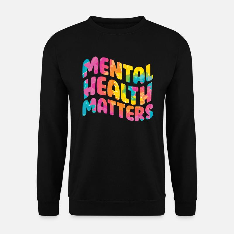 Mentale Health Matters Awareness Mentale - Unisex Pullover - Schwarz