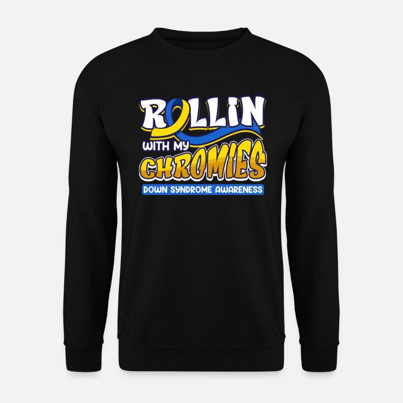Down Syndrome Rollin avec mes Chromies - Sweat-shirt Unisexe - noir