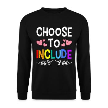 Choose to Include Awareness and Solidarity for - Unisex Sweatshirt - black - Front - Alina (178cm) & Michal (187cm)