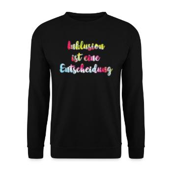 Inclusion is a decision acceptance - Unisex Sweatshirt - black - Front - Alina (178cm) & Michal (187cm)