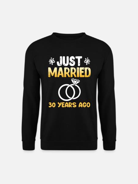 Just Married 30 Years 30th Wedding Anniversary - Unisex Sweatshirt - black