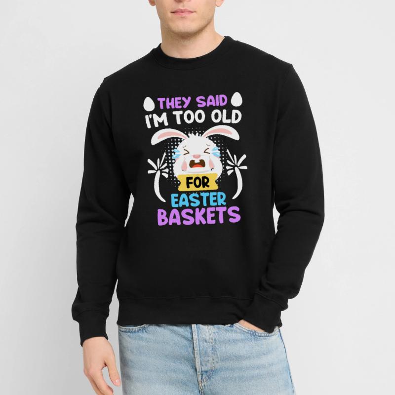 Easter Bunny Easter Basket Bunny Easter Eggs Unisex Sweatshirt