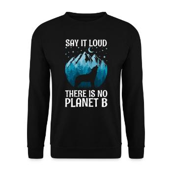 Say it loud There is no Planet B Slogan Environment - Unisex Sweatshirt - black - Front - Alina (178cm) & Michal (187cm)