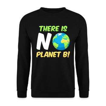 There is no Planet B Umweltschutz Mission Erde - Unisex Pullover - Schwarz - Vorne - Alina (178cm) & Michal (187cm)