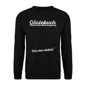 Scheidungsparty Gästebuch Ich war dabei Scheidung - Unisex Pullover - Schwarz - Vorne - Alina (178cm) & Michal (187cm)