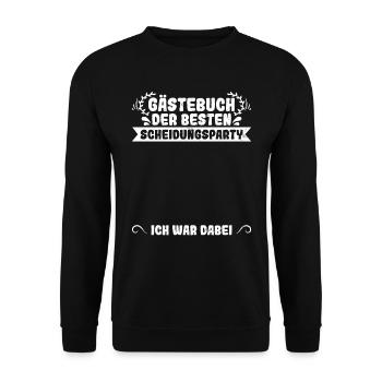 Scheidungsparty Ich war Dabei Ehe und Scheidung - Unisex Pullover - Schwarz - Vorne - Alina (178cm) & Michal (187cm)