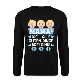 Mama hoch 3 Weil alle guten Dinge 3 sind! - Unisex Pullover - Schwarz - Vorne - Alina (178cm) & Michal (187cm)