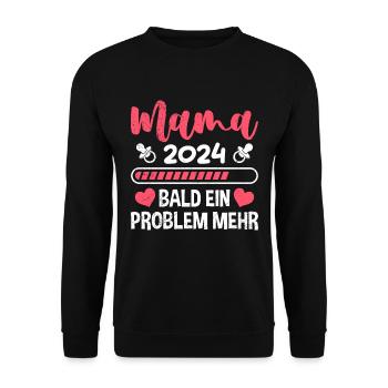 Mama 2024 loading Bald ein Problem mehr - Unisex Pullover - Schwarz - Vorne - Alina (178cm) & Michal (187cm)