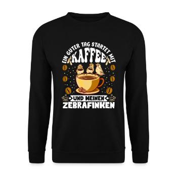 Ein guter Tag startet mit Kaffee Fan Zebrafink - Unisex Pullover - Schwarz - Vorne - Alina (178cm) & Michal (187cm)