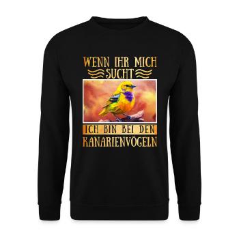 Vogel Liebe Ich bin bei den Kanarienvögeln - Unisex Pullover - Schwarz - Vorne - Alina (178cm) & Michal (187cm)