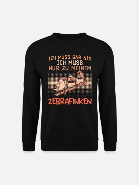Vogelhalter Ich muss gar nix Muss zu meinen Finken - Unisex Pullover - Schwarz