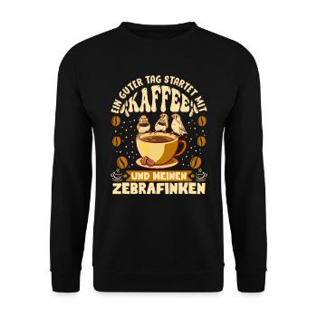 Ein guter Tag startet mit Kaffee Fan Zebrafink - Unisex Pullover - Schwarz - Vorne - Alina (178cm) & Michal (187cm)