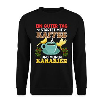 Kanarien Ein guter Tag startet mit Kaffee Fan - Unisex Pullover - Schwarz - Vorne - Alina (178cm) & Michal (187cm)