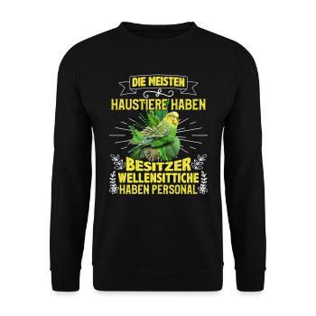 Vogelfreund Die meisten Haustiere haben Besitzer - Unisex Pullover - Schwarz - Vorne - Alina (178cm) & Michal (187cm)