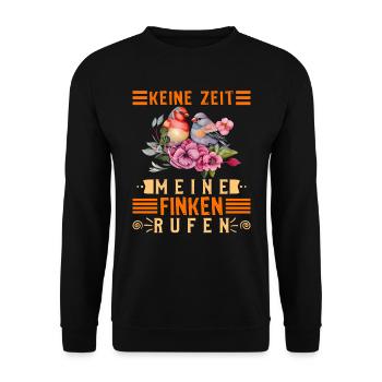 Keine Zeit Meine Finken rufen Vogelbesitzer - Unisex Pullover - Schwarz - Vorne - Alina (178cm) & Michal (187cm)