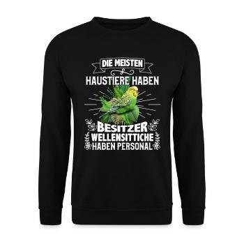 Vogelfreund Die meisten Haustiere haben Besitzer - Unisex Pullover - Schwarz - Vorne - Alina (178cm) & Michal (187cm)