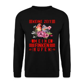 Keine Zeit Meine Finken rufen Vogelbesitzer - Unisex Pullover - Schwarz - Vorne - Alina (178cm) & Michal (187cm)