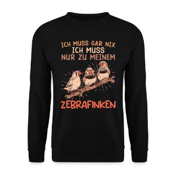 Vogelhalter Ich muss gar nix Muss zu meinen Finken - Unisex Pullover - Schwarz - Vorne - Alina (178cm) & Michal (187cm)