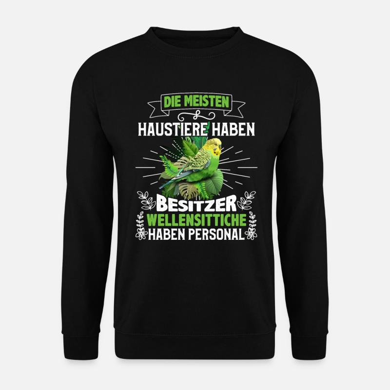 Vogelfreund Die meisten Haustiere haben Besitzer - Unisex Pullover - Schwarz