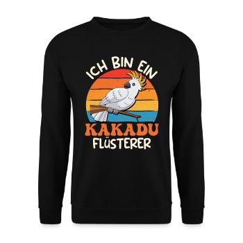 Kakadu Flüsterer Cockatoo Whisperer Kakadus - Unisex Pullover - Schwarz - Vorne - Alina (178cm) & Michal (187cm)