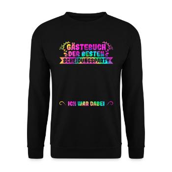 Scheidungsparty Gästebuch Ich war Dabei Scheidung - Unisex Pullover - Schwarz - Vorne - Alina (178cm) & Michal (187cm)